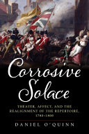 Corrosive solace : affect, biopolitics, and the realignment of the repertoire, 1780-1800 /