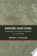 Shrewd sanctions : statecraft and state sponsors of terrorism /