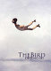 The bird /