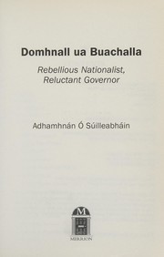 Domhnall ua Buchalla : rebellious nationalist, reluctant governor /