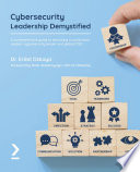 CYBERSECURITY LEADERSHIP DEMYSTIFIED a comprehensive guide to becoming a world-class... modern cybersecurity leader and global ciso.