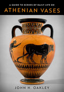 A guide to scenes of daily life on Athenian vases /
