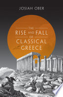 The rise and fall of classical Greece /