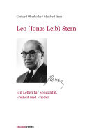 Leo (Jonas Leib) Stern. Ein Leben für Solidarität, Freiheit und Frieden. /