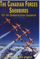 The Canadian Forces Snowbirds : 431 Air Demonstration Squadron /