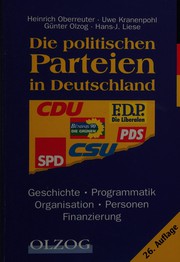 Die politischen Parteien in Deutschland : Geschichte, Programmatik, Organisation, Personen, Finanzierung /