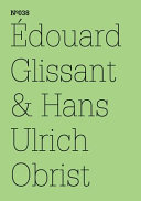 Édouard Glissant & Hans Ulrich Obrist /