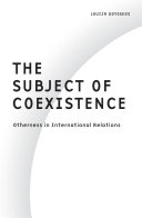 The subject of coexistence : otherness in international relations /