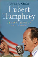 Hubert Humphrey : the conscience of the country /