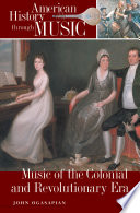 Music of the colonial and revolutionary era /