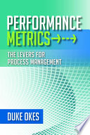 Performance metrics : the levers for process management /