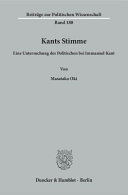 Kants Stimme : eine Untersuchung des Politischen bei Immanuel Kant /