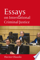 Essays on international criminal justice /