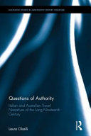 Questions of authority : Italian and Australian travel narratives of the long nineteenth century /