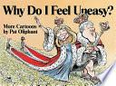 Why do i feel uneasy? : more cartoons /