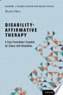 Disability-affirmative therapy : a case formulation template for clients with disabilities /