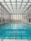 Schwimmbäder : 200 Jahre Architekturgeschichte des öffentlichen Bades /