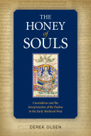 The honey of souls : Cassiodorus and the interpretation of the Psalms in the early Medieval West /