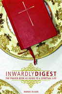 Inwardly digest : the prayer book as guide to a spiritual life /