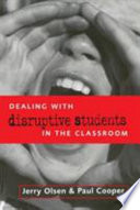 Dealing with disruptive students in the classroom /