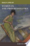 Daily life of women in the Progressive Era /