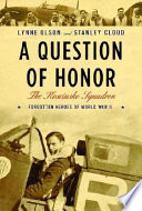 A question of honor : the Kościuszko Squadron : forgotten heroes of World War II /