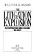The litigation explosion : what happened when America unleashed the lawsuit /
