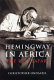 Hemingway in Africa : the last safari /