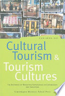 Cultural tourism and tourism cultures : the business of mediating experiences in Copenhagen and Singapore /