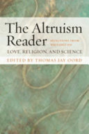 The altruism reader : selections from writings on love, religion, and science /