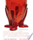 Properties of plastics : a guide for conservators /