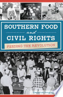 Southern food and civil rights : feeding the revolution /