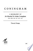Coningham : a biography of Air Marshal Sir Arthur Coningham, KCB, KBE, DSO, MC, DFC, AFC /