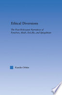 Ethical diversions : the post-Holocaust narratives of Pynchon, Abish, DeLillo, and Spiegelman /