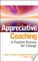 Appreciative coaching : a positive process for change /
