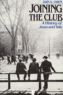 Joining the club : a history of Jews and Yale /