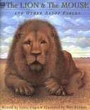The lion and the mouse and other Aesop fables /
