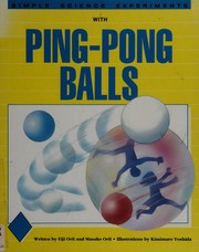 Simple science experiments with ping pong balls /