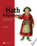 Math for programmers : 3D graphics, machine learning and simulations with Python /