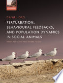 Perturbation, Behavioural Feedbacks, and Population Dynamics in Social Animals : When to Leave and Where to Go.