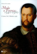 Moda a Firenze, 1540-1580 : Cosimo I de' Medici's style = Lo stile di Cosimo I de' Medici /