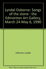 Lyndal Osborne : songs of the stone : the Edmonton Art Gallery, March 24-May 6, 1990 /