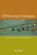 Offshoring strategies : evolving captive center models /