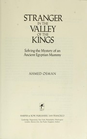 Stranger in the Valley of the Kings : solving the mystery of an ancient Egyptian mummy /