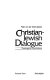 Christian-Jewish dialogue : theological foundations /
