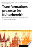 Transformationsprozesse im Kulturbereich : eine vergleichende Studie zum "Dritten System" in Mittel- und Osteuropa /