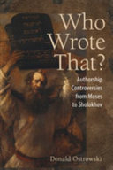 Who wrote that? : authorship controversies from Moses to Sholokhov /