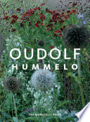 Oudolf, Hummelo : a journey through a plantsman's life /