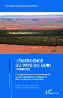 L'émergence du pays du Guir (Maroc) : changements socio-économiques et recompositions territoriales dans un bassin présaharien /