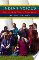 Indian voices : listening to Native Americans /